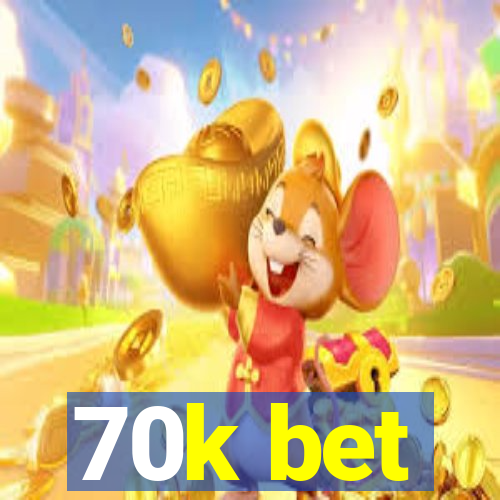 70k bet